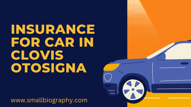 Insurance For Car in Clovis Otosigna